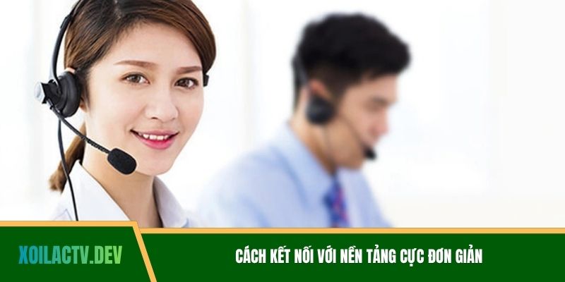 Cách kết nối với nền tảng cực đơn giản