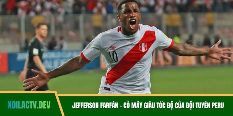 Jefferson Farfán - Cỗ Máy Giàu Tốc Độ Của Đội Tuyển Peru