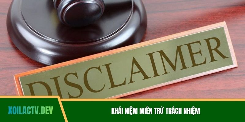 Khái niệm miễn trừ trách nhiệm