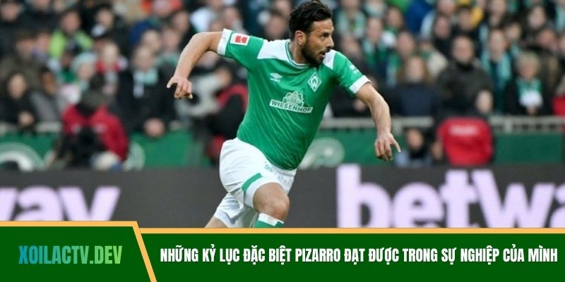 Những kỷ lục đặc biệt Pizarro đạt được trong sự nghiệp của mình