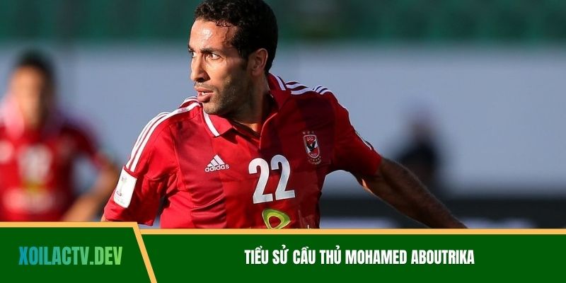 Tiểu sử cầu thủ Mohamed Aboutrika