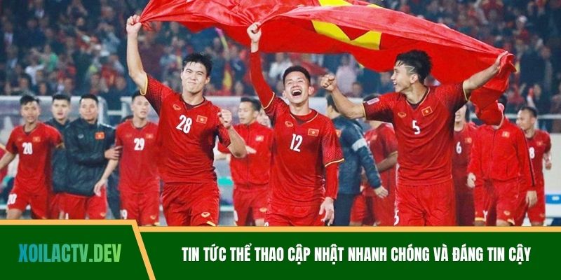 Tin tức thể thao cập nhật nhanh chóng và đáng tin cậy