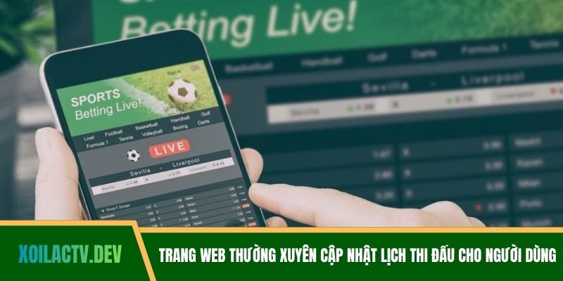 Trang web thường xuyên cập nhật lịch thi đấu cho người dùng